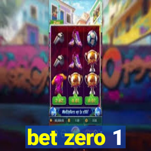 bet zero 1